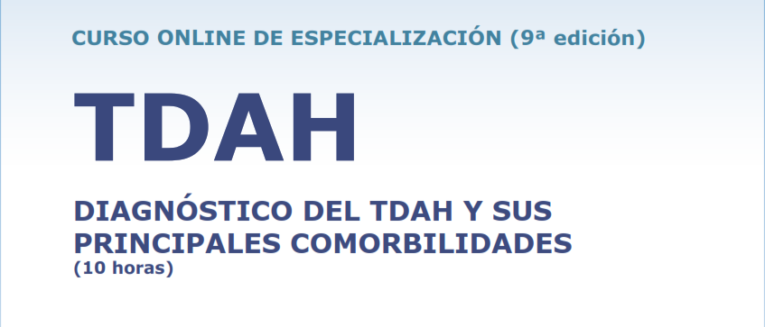 Curso online de TDAH. Diagnóstico y principales comorbilidades (9ª edición)